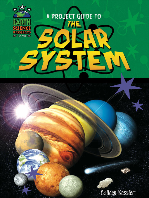 Title details for A Project Guide to the Solar System by Colleen Kessler - Available